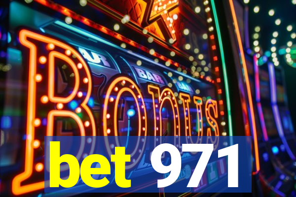 bet 971